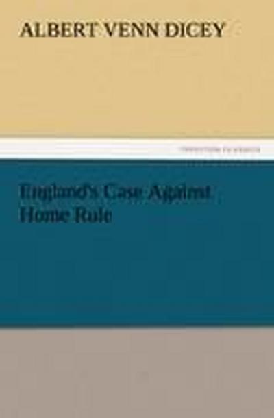 England’s Case Against Home Rule