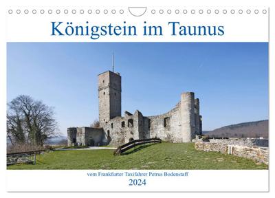 Königstein im Taunus vom Frankfurter Taxifahrer Petrus Bodenstaff (Wandkalender 2024 DIN A4 quer), CALVENDO Monatskalender