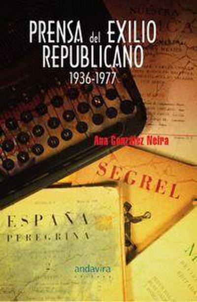 Prensa del exilio republicano 1936-1977