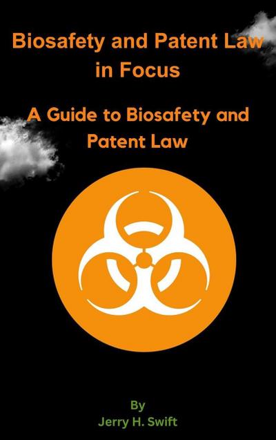 Biosafety and Patent Law in Focus