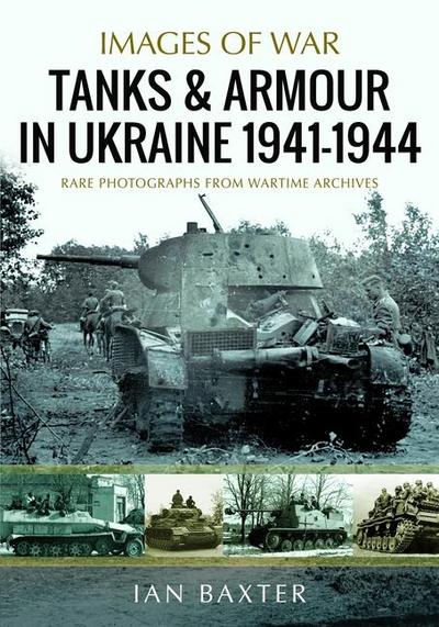 Tanks and Armour in Ukraine 1941-1944