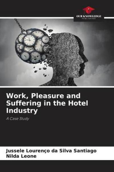 Work, Pleasure and Suffering in the Hotel Industry