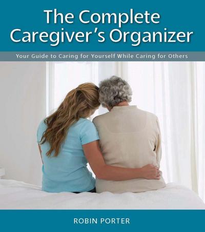The Complete Caregiver’s Organizer