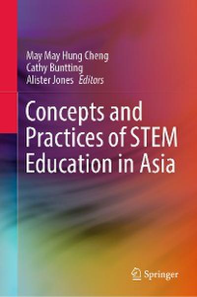 Concepts and Practices of STEM Education in Asia