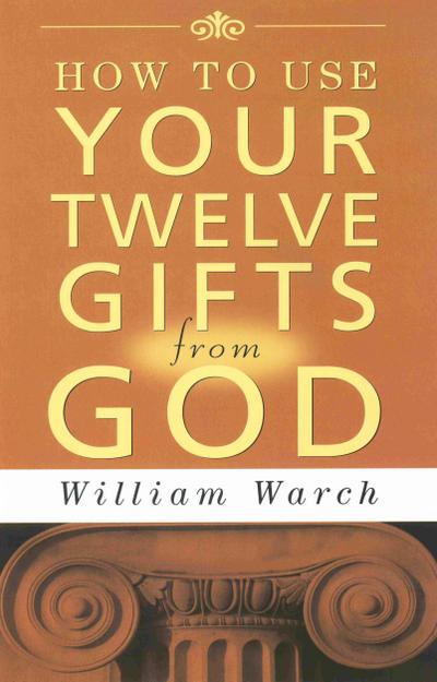 How to Use Your 12 Gifts from God
