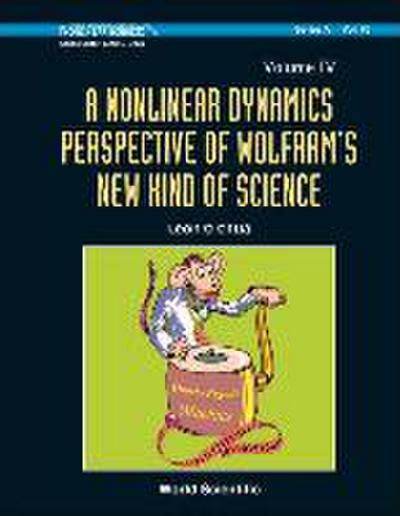 Nonlinear Dynamics Perspective of Wolfram’s New Kind of Science, a (Volume IV)