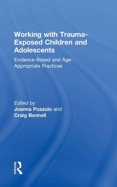 Working with Trauma-Exposed Children and Adolescents