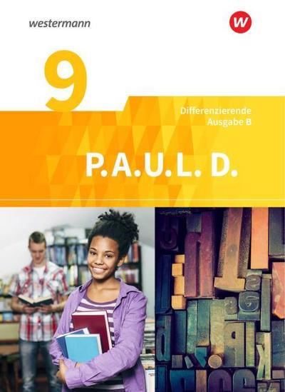 P.A.U.L. D. - Persönliches Arbeits- und Lesebuch Deutsch - Differenzierende Ausgabe für Realschulen und Gemeinschaftsschulen in Baden-Württemberg