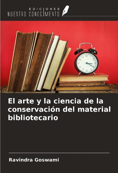 El arte y la ciencia de la conservación del material bibliotecario