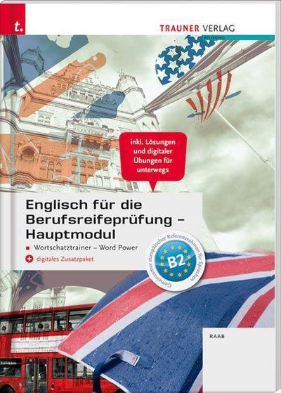 Englisch für die Berufsreifeprüfung - Hauptmodul Wortschatztrainer - Word Power + digitales Zusatzpaket + E-Book