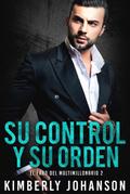 Su Control Y Su Orden (El Faro del Multimillonario, #2)