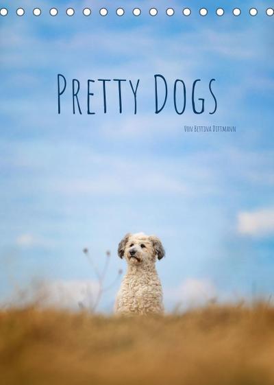 Pretty Dogs (Tischkalender 2023 DIN A5 hoch)