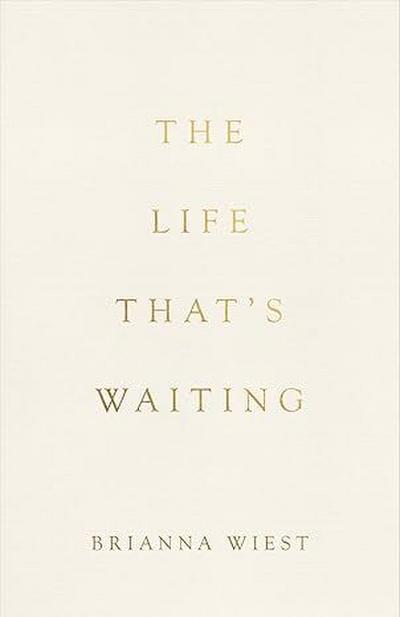 The Life That’s Waiting