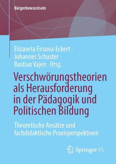Verschwörungstheorien als Herausforderung in der Pädagogik und Politischen Bildung