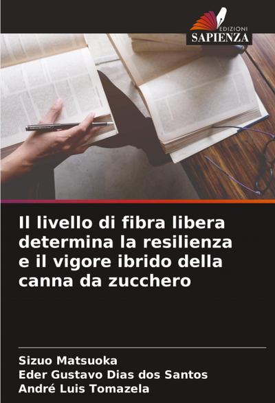 Il livello di fibra libera determina la resilienza e il vigore ibrido della canna da zucchero