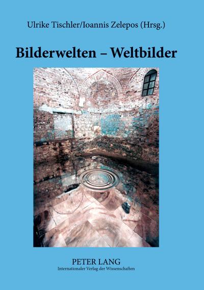 Bilderwelten - Weltbilder