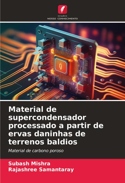 Material de supercondensador processado a partir de ervas daninhas de terrenos baldios