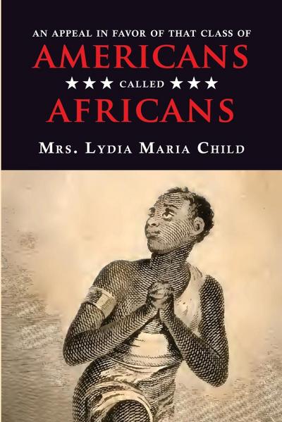 An Appeal in Favor of That Class of Americans Called Africans