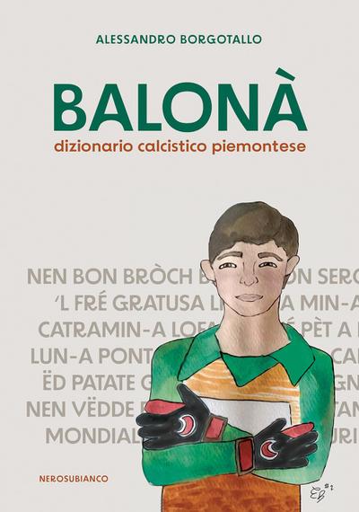 Borgotallo, A: Balonà. Dizionario calcistico piemontese