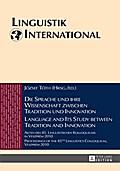 Die Sprache und ihre Wissenschaft zwischen Tradition und Innovation / Language and its Study between Tradition and Innovation