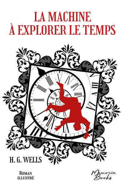 La Machine à explorer le temps - Roman illustré