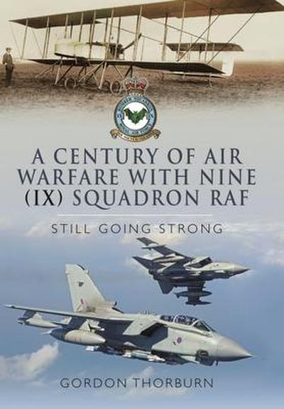 A Century of Air Warfare with Nine (IX) Squadron, RAF