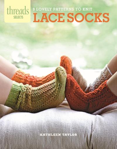 Threads Selects: Lace Socks: 9 lovely patterns to knit