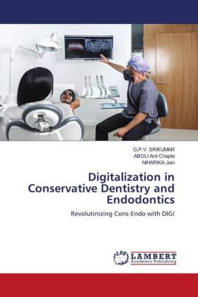 Digitalization in Conservative Dentistry and Endodontics