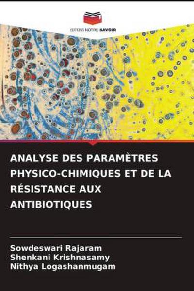 ANALYSE DES PARAMÈTRES PHYSICO-CHIMIQUES ET DE LA RÉSISTANCE AUX ANTIBIOTIQUES