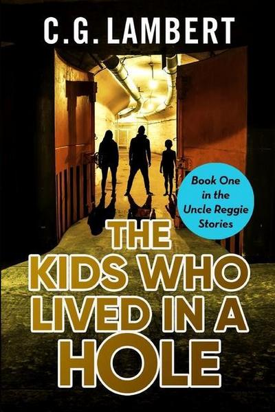The Kids Who Lived In A Hole