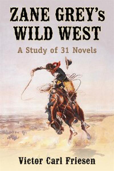Zane Grey’s Wild West