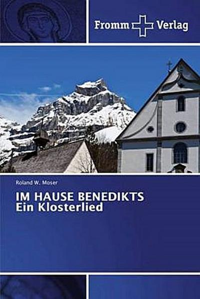 IM HAUSE BENEDIKTS Ein Klosterlied