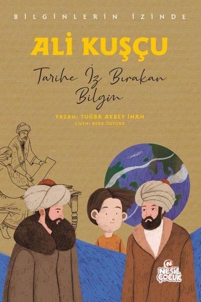 Ali Kuscu - Tarihe Iz Birakan Bilgin;Bilginlerin Izinde