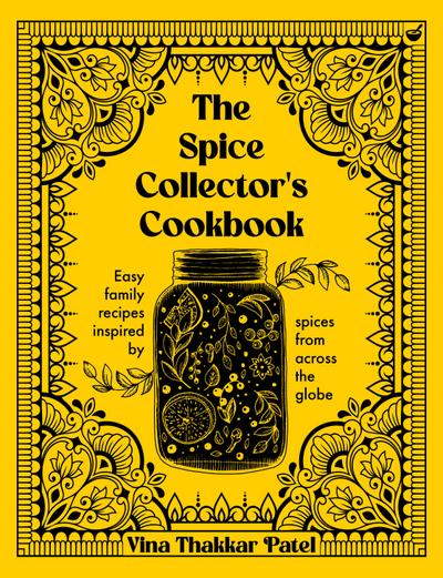 The Spice Collector’s Cookbook