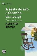 A sesta do avô e O sonho da noviça - dois contos de Alberto Braga