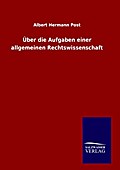 Über die Aufgaben einer allgemeinen Rechtswissensc