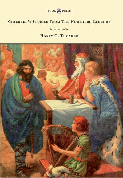 Children’s Stories from the Northern Legends - Illustrated by Harry G. Theaker
