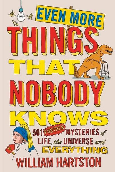 Even More Things That Nobody Knows