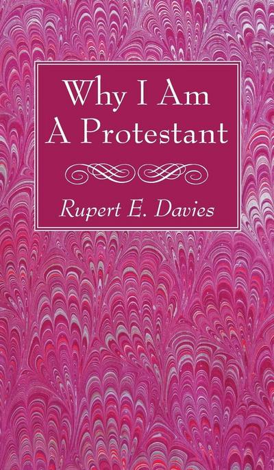 Why I Am A Protestant