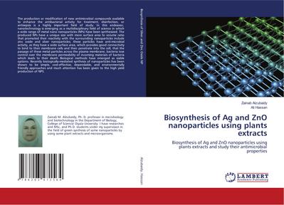 Biosynthesis of Ag and ZnO nanoparticles using plants extracts