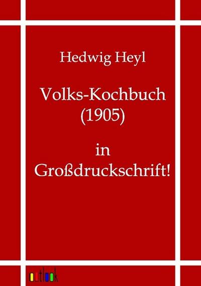 Volks-Kochbuch (1905) - Hedwig Heyl