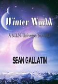 Winter World (A S.U.N. Universe Novel, #1)