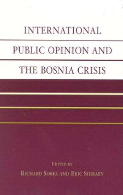 International Public Opinion and the Bosnia Crisis