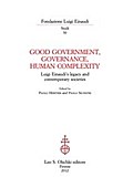 Good Government, Governance and Human Complexity. Luigi Einaudi’s legacy and contemporary societies.
