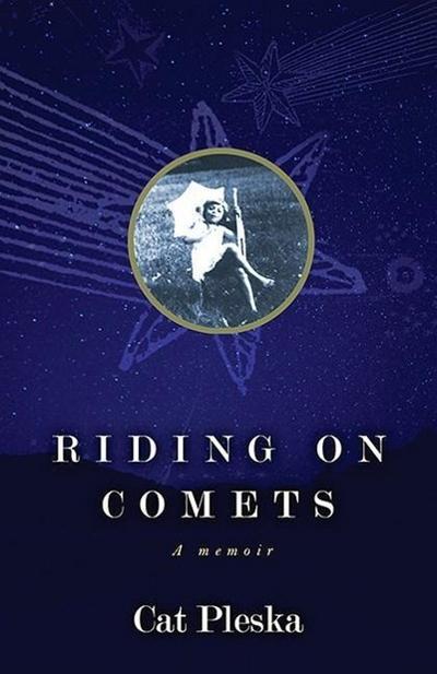 Riding on Comets: A Memoir
