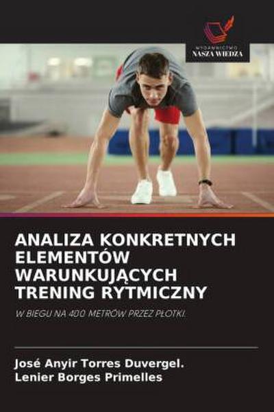 ANALIZA KONKRETNYCH ELEMENTÓW WARUNKUJ¿CYCH TRENING RYTMICZNY