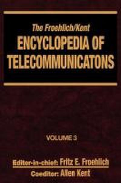 The Froehlich/Kent Encyclopedia of Telecommunications