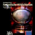 FANTASTISCHE WIRKLICHKEITEN