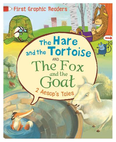 First Graphic Readers: Aesop: The Hare and the Tortoise & The Fox and the Goat