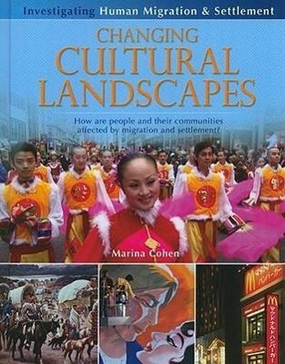 Changing Cultural Landscapes: How Are People and Their Communities Affected by Migration and Settlement?